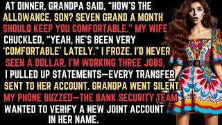 My Grandfather Sent Me $7K a Month — My Wife Had Been Stealing Every Cent