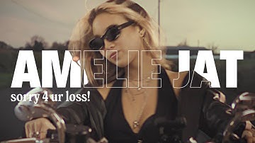 AMELIE JAT - sorry 4 ur loss! (Official Music Video)
