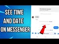 How To See Time And Date Of Messages In Facebook Messenger