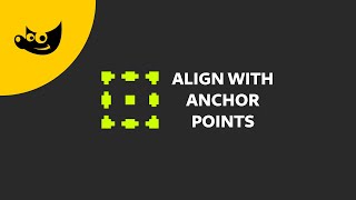 New in GIMP: Align Object With Anchor Points