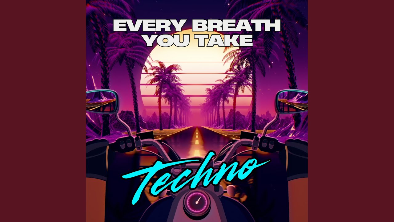 Guarda Every Breath You Take (Techno Remix) su YouTube
