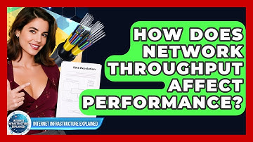 How Does Network Throughput Affect Performance? - Internet Infrastructure Explained
