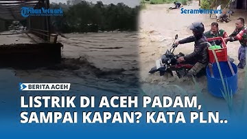 Sampai Kapan Listrik Aceh Padam? Ini Kata BNPB dan PLN!