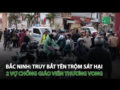 Video Bắc Ninh: Truy bắt tên t.r.ộm vào nhà s.á.t h.ạ.i 2 vợ... - youtube