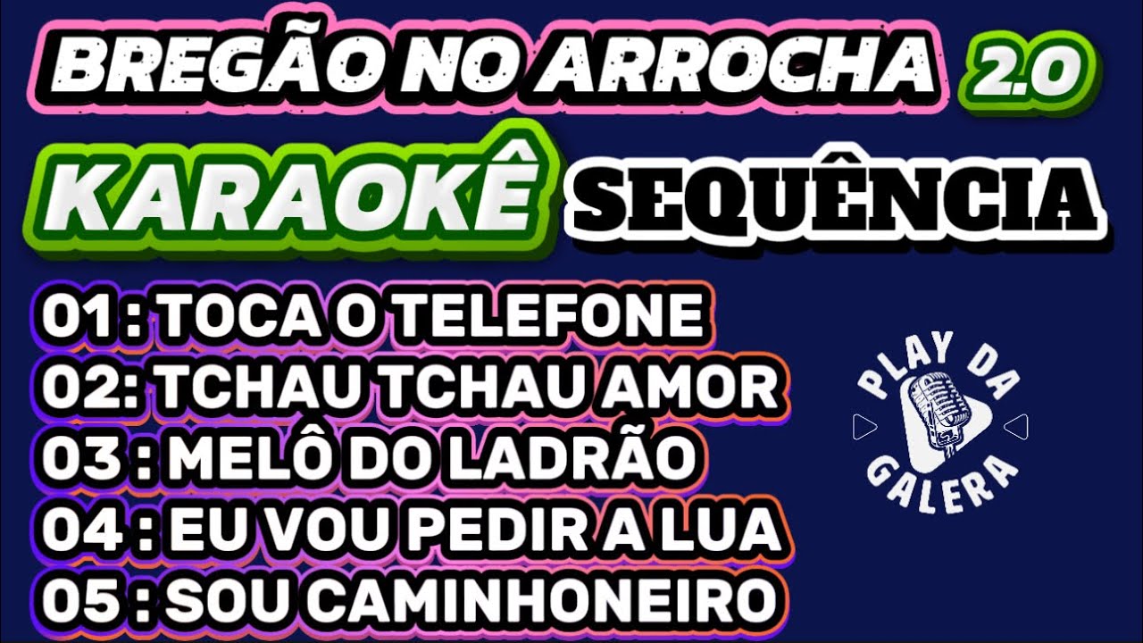 KARAOKÊ SEQUÊNCIA / BREGÃO NO ARROCHA 2.0 Playback com letra 05 músicas 