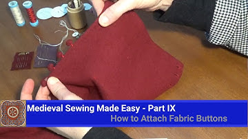 Medieval Sewing Made Easy  -  Attaching Fabric Buttons