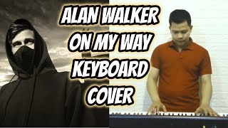 Alan Walker - On My Way Keyboard Cover Kearifan Lokal dan Metal Version Karaoke