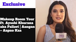 Exclusive: Makeup Room Tour Ft. Ayushi Khurana aka Pallavi | Aangan – Aapno Kaa