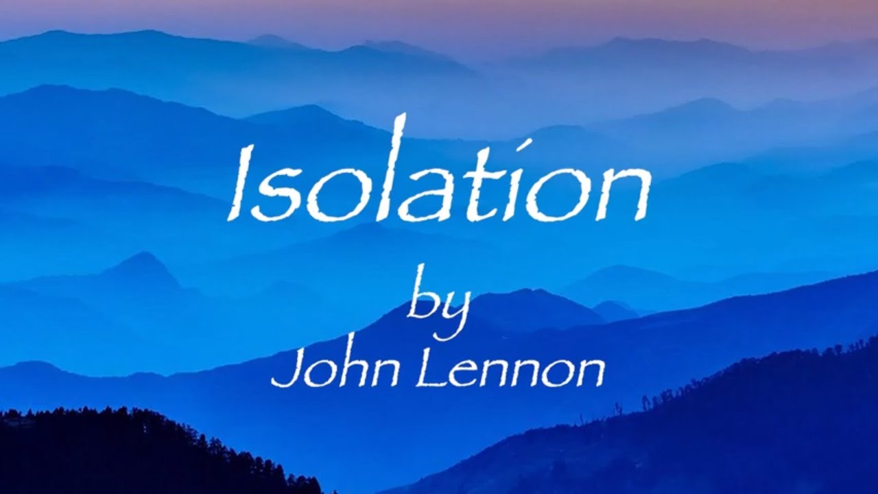 Isolation John Lennon 1970 ジョンレノン アイソレーション 孤立 和訳 Youtube