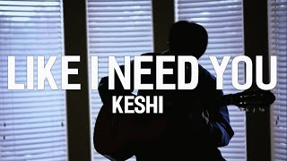 keshi - like i need u (Lyrics)