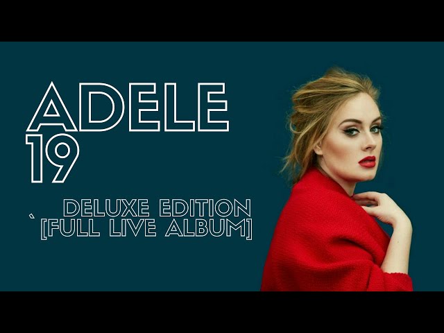 Adele - 19 (Deluxe) [Full Live Album] - YouTube