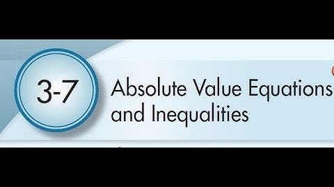 3-7 Absolute Value Equations and Inequalities