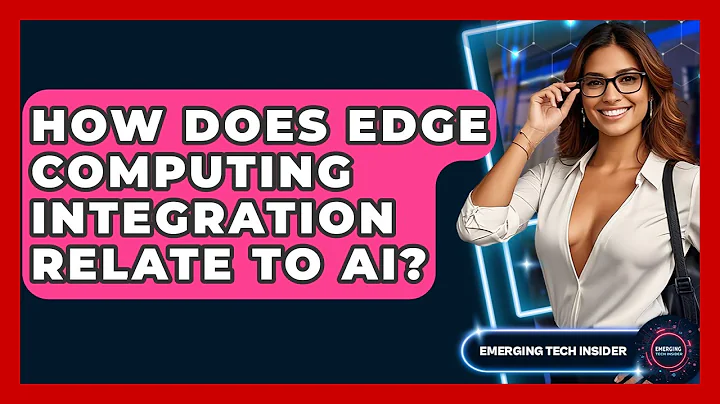 How Does Edge Computing Integration Relate To AI? - Emerging Tech Insider