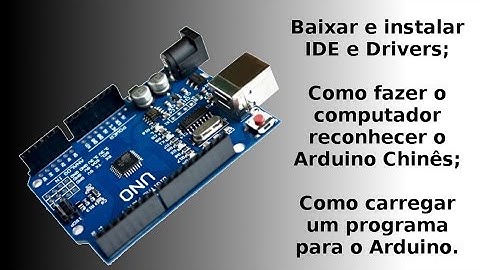 Instalar IDE, Driver, Resolver problema Arduino Chinês e Carregar programa - Arduino Básico