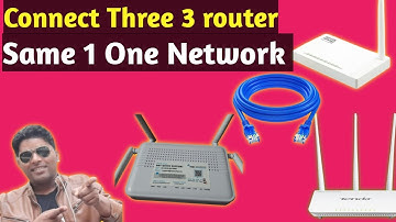 How To Connect Three 3 Router ON Same 1 One network Easly Lan To Lan setup Hindi main