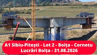 A1 Sibiu - Pitești, Lotul 2 - Boița - Cornetu, Lucrări Boița,  31.08.2026