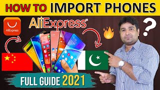 How To Import Smartphones From China or AliExpress To Pakistan - My Complete Guide 2021 🔥
