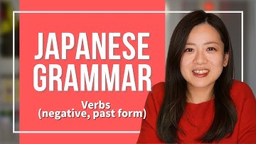 Japanese Grammer JLPT (20) 【Verbs (negative, past form)】