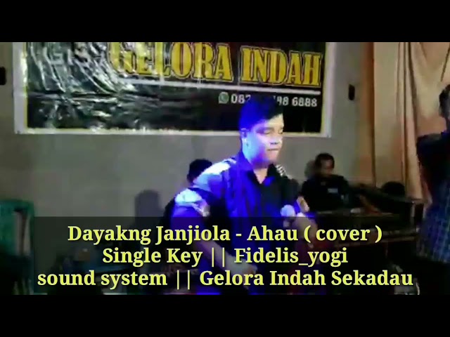 Dayakng Janjiola || Ahau ( Cover ) feat Gelora Indah Sekadau class=