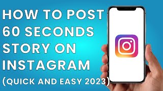 How To Post 60 Seconds Story On Instagram (Quick And Easy 2023)