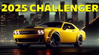 Prepare to Be Amazed: The MindBlowing 2025 Dodge Challenger