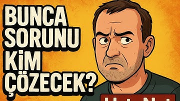 Bunca Sorunu Kim Çözecek | UstaNet