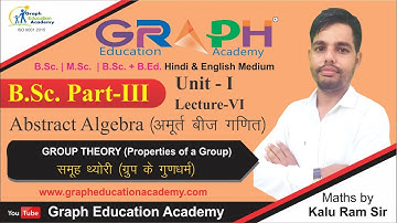 #Abstract Algebra #Unit-1#Lecture-VI #B.Sc. Part Third#Maths #Kalu Ram Sir#Graph_Education_Academy