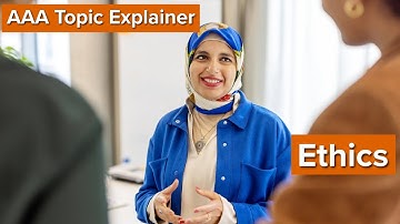 AAA Topic Explainer: Ethics