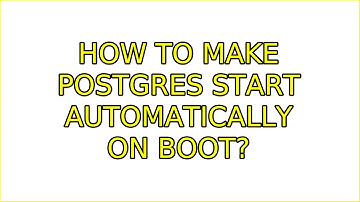 Ubuntu: How to make Postgres start automatically on boot? (3 Solutions!!)