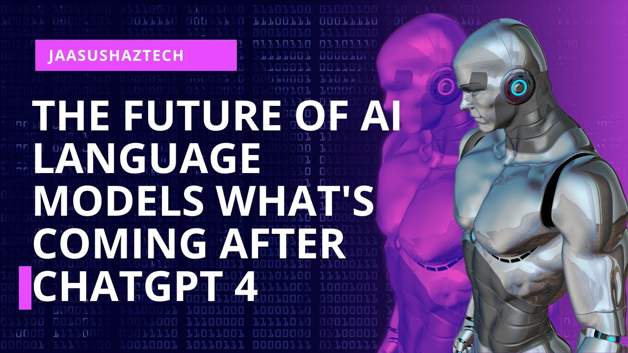 The Future of AI Language Models What's Coming After ChatGPT 4 - YouTube