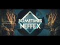 NEFFEX - Sometimes (Official Lyric Video)