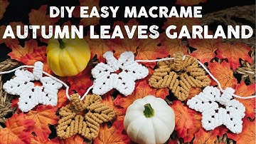 DIY MACRAME TUTORIAL | HOW TO MAKE MACRAME AUTUMN LEAVES GARLAND / WALL HANGING