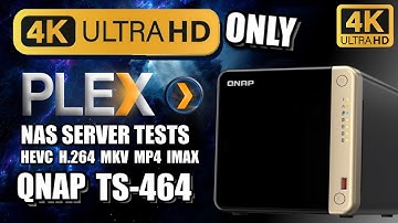 QNAP TS-464 4K ONLY PLEX NAS TESTS