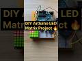 DIY Arduino LED Matrix Project 🔥 #youtubeshorts #diy #diyprojects #tech #dcmotor #arduinoproject