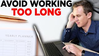 How To Avoid The Risk Of Working Too Long