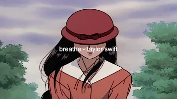 breathe (taylor's version) - taylor swift (slowed + reverb)