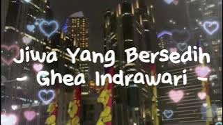 Jiwa Yang Bersedih - Ghea Indrawari