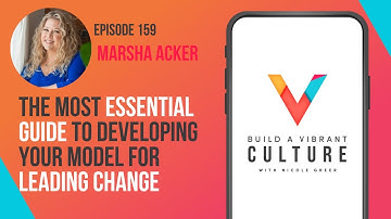 The Most Essential Guide to Developing Your Model for Leading Change | Marsha Acker