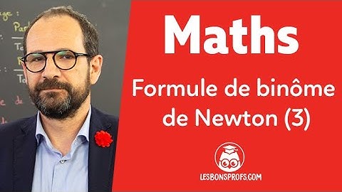 Formule de binôme de Newton (3) - Maths - Terminale - Les Bons Profs