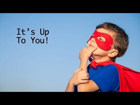 Image result for it's up to you to be a superhero