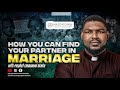 How you can find your partner inmarriage  prophet emmanuel okeke