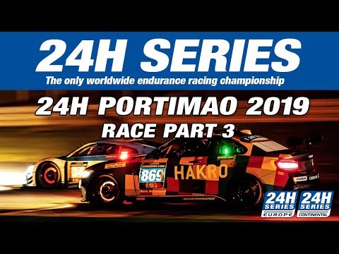 Hankook 24H PORTIMAO 2019 - Race Part 3