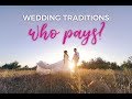Wedding Traditions: Who Pays for What?