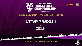 3rd4th Place  Uttar Pradesh Vs Delhi  Men  75th Senior Nationals Basketball Chdanionship