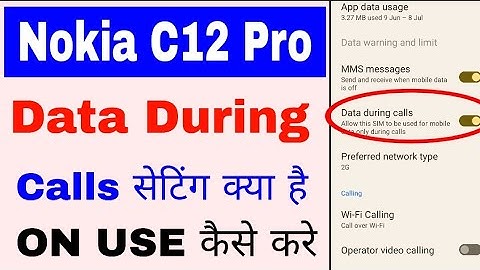 Nokia C12 Pro me data during calls on/use kaise kare।how to use data during calls in Nokia C12 Pro