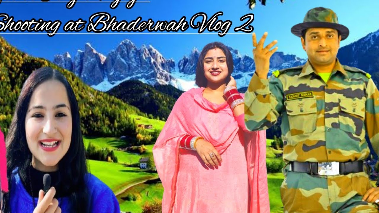 Vlog of Shooting Thime at Bhaderwah || #actor #kailash_anmol & #actress #Simran_Suriyavanshi