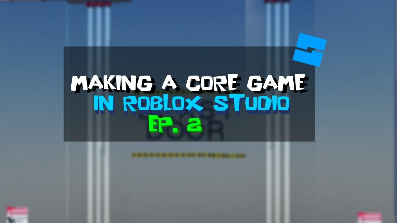 Making a Core Game | EP. 2 - YouTube