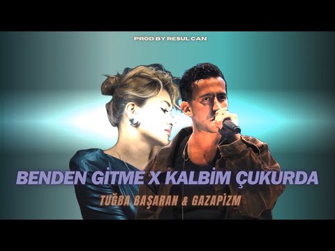 Tuğba Başaran & Gazapizm   Benden Gitme X Kalbim Çukurda Mix ( Prodby Resul Can )