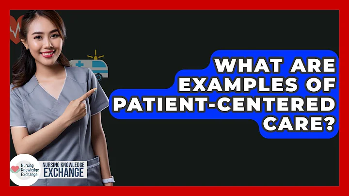 What Are Examples Of Patient-Centered Care? - Nursing Knowledge Exchange