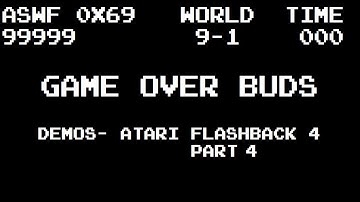 Game Over Buds Demos- Atari Flashback 4 Part 4